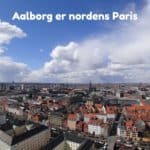 Aalborg er nordens Paris